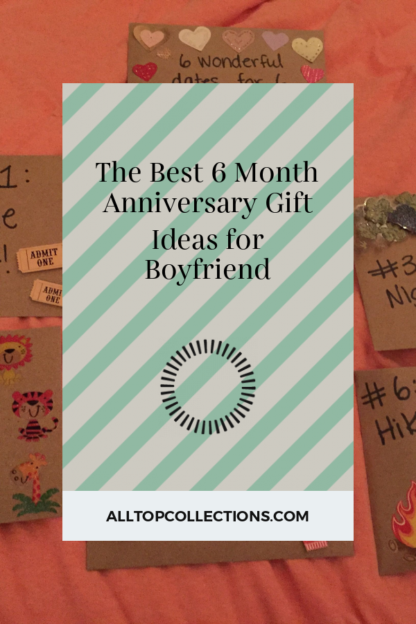 The Best 6 Month Anniversary T Ideas For Boyfriend Best Collections Ever Home Decor Diy 7785